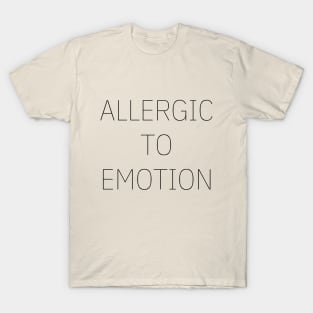 Allergic To Emotion T-Shirt